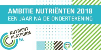 Ambitie Nutriënten 2018- Een jaar na de ondertekening